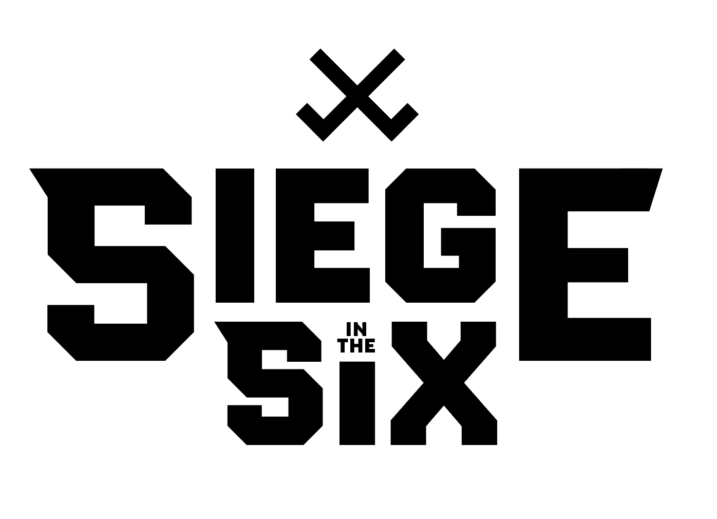 SIEGE IN THE SIX